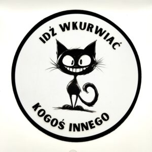 Podkładka pod mysz -IDŹ WKURWIAĆ KOGOŚ INNEGO 2