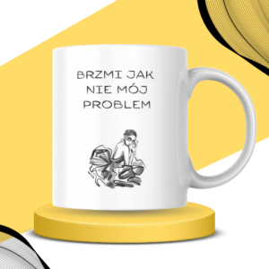 Kubek - BRZMI JAK NIE MÓJ PROBLEM