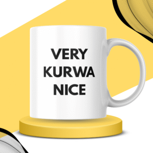 Kubek - VERY KURWA NICE