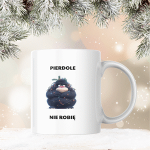 Kubek świąteczny - PIERDOLE NIE ROBIĘ