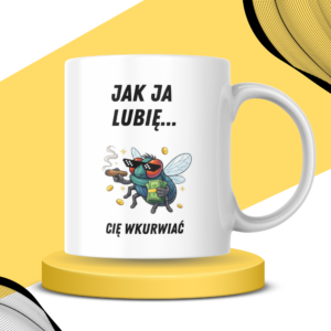 Kubek - JAK JA LUBIĘ CIĘ WKURWIAĆ