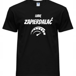 Koszulka męska - LUBIĘ ZAPIERDALAĆ